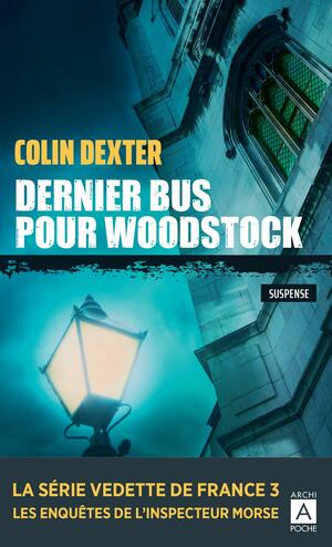 Dernier Bus pour Woodstock by Colin Dexter