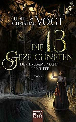 Der krumme Mann der Tiefe by Christian Vogt, Judith C. Vogt