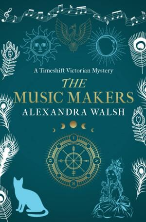 The Music Makers by Alexandra Walsh