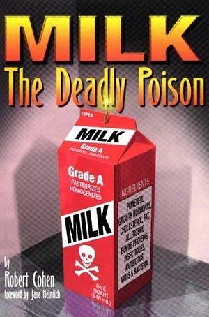 Milk - The Deadly Poison by Robert Cohen, Robert Cohen