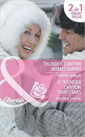 Thunder Canyon Homecoming / A Thunder Canyon Christmas by RaeAnne Thayne, Brenda Harlen