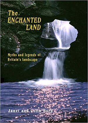 Enchanted Land by Janet Bord, Colin Bord