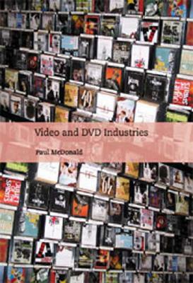 Video and DVD Industries by Paul McDonald