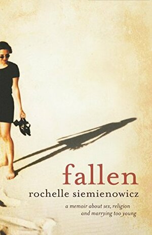 Fallen: a memoir about sex, religion by Rochelle Siemienowicz