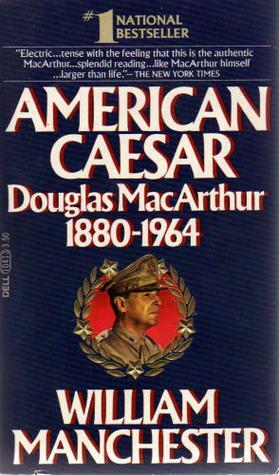 American Caesar by William Manchester