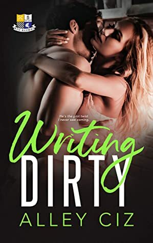 Writing Dirty by Alley Ciz