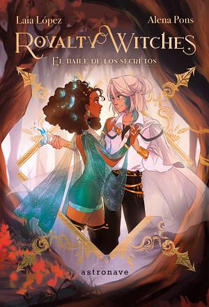 El baile de los secretos by Laia López, Alena Pons