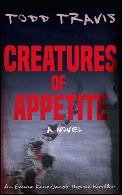 Creatures Of Appetite by Todd Travis