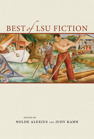 Best of Lsu Fiction: Collected Poems by Matt Clark, Michael Griffith, Robert Penn Warren, Nolde Alexius, Vance Bourjaily, Rebecca Wells, Judy Kahn, Laurie Lynn Drummond, John Ed Bradley, James Wilcox, Moira Crone, Peter Taylor, Charles East, Allen Wier, Tim Parrish, Valerie Martin, David Madden, Jean Stafford, Andrei Codrescu, James Gordon Bennett, Walker Percy, Olympia Vernon