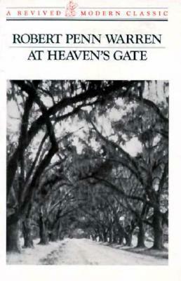 At Heaven's Gate: Novel by Robert Penn Warren