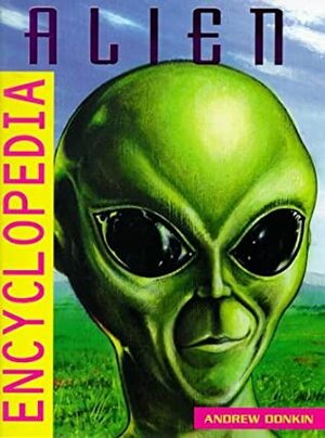 The Alien Encyclopedia by Andrew Donkin