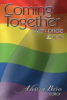 Coming Together: With Pride by Alessia Brio