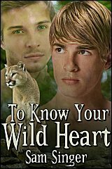 To Know Your Wild Heart by Sam Singer