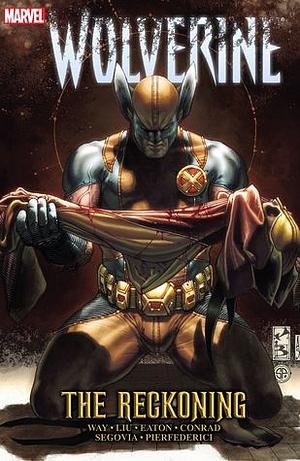 Wolverine: The Reckoning by Mirco Pierfederici, Stephen Segovia, Will Conrad, Marjorie M. Liu, Scot Eaton, Daniel Way