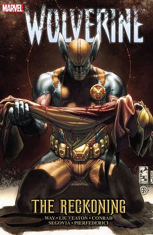 Wolverine: The Reckoning by Mirco Pierfederici, Stephen Segovia, Marjorie Liu, Will Conrad, Scot Eaton, Daniel Way