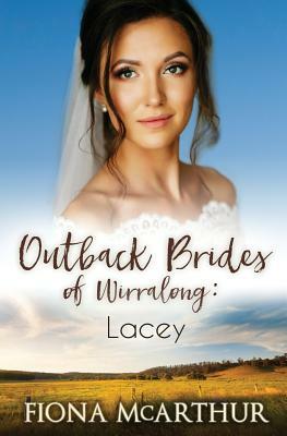 Lacey: The Outback Brides of Wirralong by Fiona McArthur