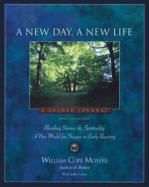 A New Day a New Life Journal and DVD: A Guided Journal [With DVD] by William Cope Moyers