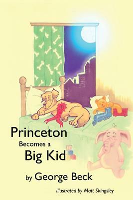 Princeton Becomes a Big Kid by George Beck