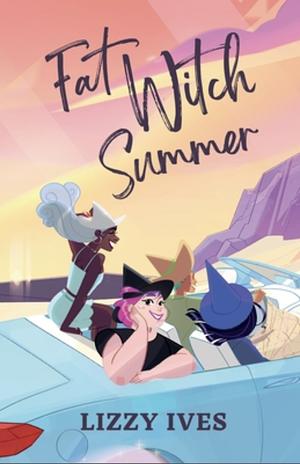 Fat Witch Summer by Lizzy Ives