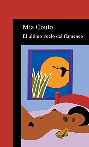 El Último Vuelo del Flamenco by Mia Couto