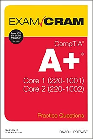 CompTIA A+ Practice Questions Exam Cram Core 1 by David L. Prowse