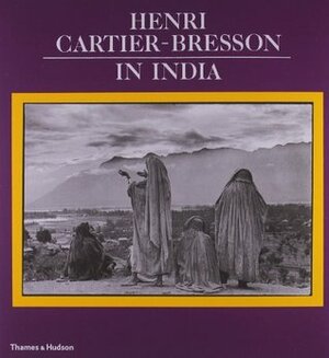 Henri Cartier-Bresson in India by Henri Cartier-Bresson, Satyajit Ray, Yves Véquaud