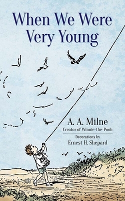 When We Were Very Young by A.A. Milne