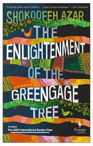 The Enlightenment of the Greengage Tree by Shokoofeh Azar