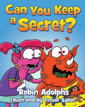 Can You Keep A Secret? by Robin Adolphs