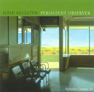 John Register: Persistent Observer by Barnaby Conrad III