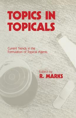 Topics in Topicals: Current Trends in the Formulation of Topical Agents by 