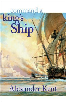 Command a King's Ship by Alexander Kent