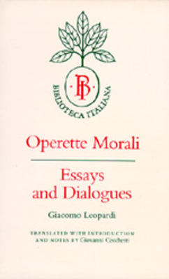 Operette Morali: Essays and Dialogues by Giacomo Leopardi