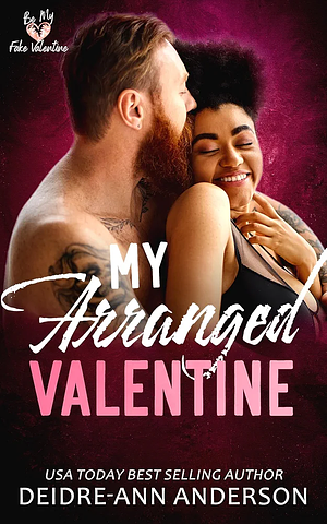 My Arranged Valentine by Deidre - Ann Anderson