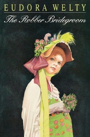 The Robber Bridegroom by Eudora Welty