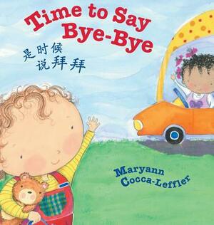 Time to Say Bye-Bye / Traditional Chinese Edition: Babl Children's Books in Chinese and English by Maryann Cocca-Leffler