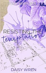 Resisting the Temptation  by Daisy Wren