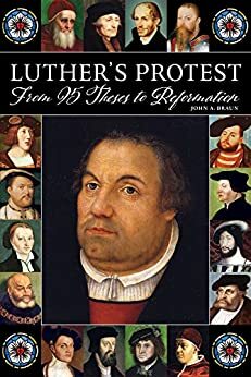 Luther's Protest by John A. Braun