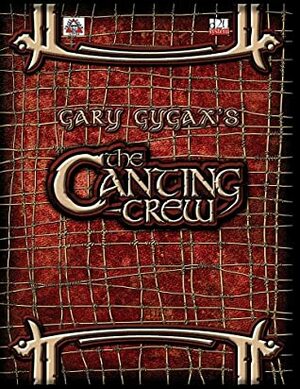 The Canting Crew (Gygaxian Fantasy Worlds, #1) by Matt Milberger, Brian Swartz, Gary Gygax