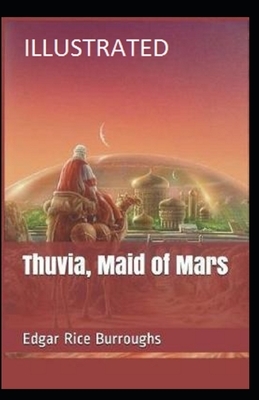 Thuvia, Maid of Mars Illustrated by Edgar Rice Burroughs