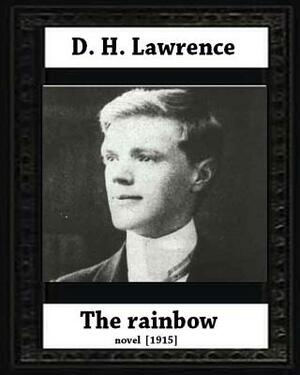 The Rainbow (1915) by D. H. Lawrence (novel) by D.H. Lawrence