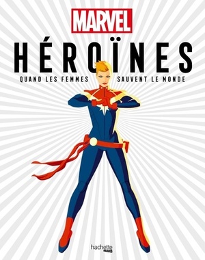 Héroïnes Marvel: Quand les femmes sauvent le monde by Kelly Thompson, Emma Grange, Ruth Amos, Sam Maggs