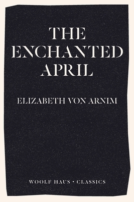 The Enchanted April by Elizabeth von Arnim