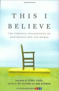 This I Believe by Dan Gediman, Jay Allison