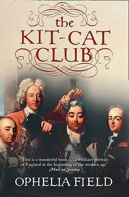 The Kit-Cat Club by Ophelia Field