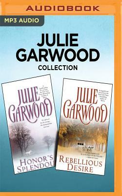 Julie Garwood Collection - Honor's Splendour & Rebellious Desire by Julie Garwood