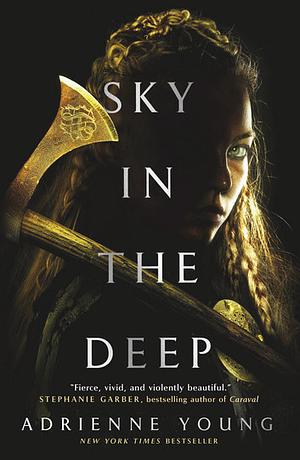 Sky in the Deep by Adrienne Young