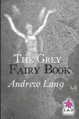 The Grey Fairy Book by Andrew Lang