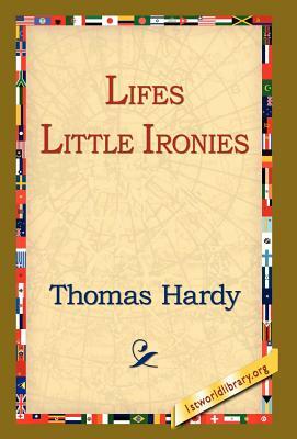 Lifes Little Ironies by Thomas Hardy