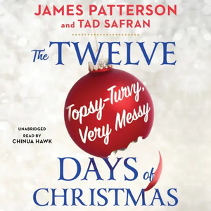 The Twelve Topsy-Turvy, Very Messy Days of  Christmas by James Patterson